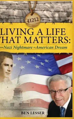 Vivir una vida que importa: de la pesadilla nazi al sueño americano - Living A Life That Matters: from Nazi Nightmare to American Dream