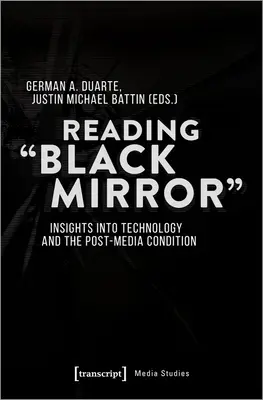 Lectura de «Black Mirror»: Perspectivas sobre la tecnología y la situación posterior a los medios de comunicación». - Reading Black Mirror