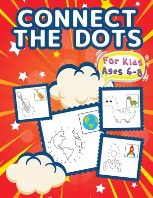 Conecta los puntos para niños de 6 a 8 años: Grandes libros de unir puntos para niños y niñas. Libro de actividades de conectar los puntos para niños de 6 a 8 años. - Connect The Dots For Kids Ages 6-8: Big Dot To Dot Books For Kids, Boys and Girls. Big Kid Dot To Dot Puzzles Activity Book With Challenging And Fun C