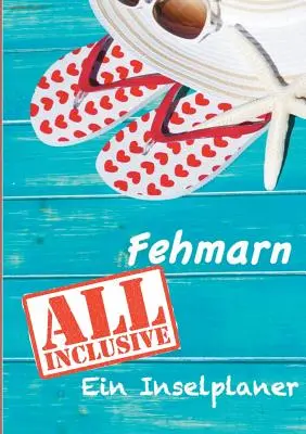 Fehmarn - Todo incluido: Ein Inselplaner - Fehmarn - All inklusive: Ein Inselplaner