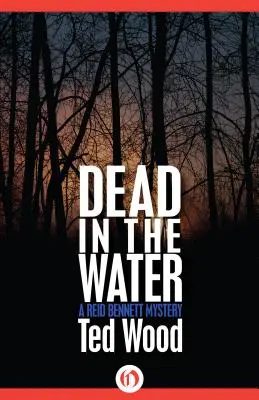 Muerto en el agua: Un misterio de Reid Bennett - Dead in the Water: A Reid Bennett Mystery