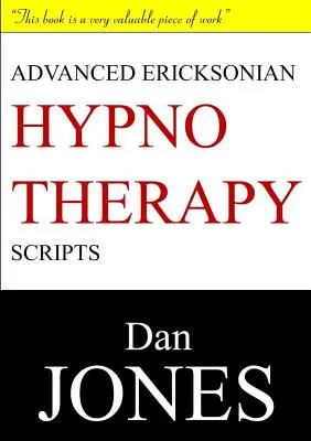 Guiones de Hipnoterapia Ericksoniana Avanzada: Edición Ampliada - Advanced Ericksonian Hypnotherapy Scripts: Expanded Edition