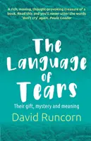 El lenguaje de las lágrimas: Su don, misterio y significado - The Language of Tears: Their Gift, Mystery and Meaning