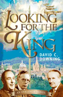 En busca del rey: Una novela de los Inklings - Looking for the King: An Inklings Novel