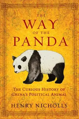 El camino del panda: La curiosa historia del animal político de China - The Way of the Panda: The Curious History of China's Political Animal