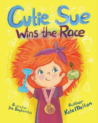 Cutie Sue gana la carrera: Libro infantil sobre deporte, autodisciplina y estilo de vida saludable - Cutie Sue Wins the Race: Children's Book on Sports, Self-Discipline and Healthy Lifestyle