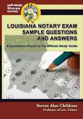 Ejemplos de preguntas y respuestas del examen de notario de Luisiana: Explicaciones relacionadas con la Guía de Estudio Oficial - Louisiana Notary Exam Sample Questions and Answers: Explanations Keyed to the Official Study Guide