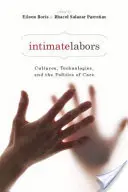 Trabajos íntimos: Culturas, tecnologías y políticas del cuidado - Intimate Labors: Cultures, Technologies, and the Politics of Care