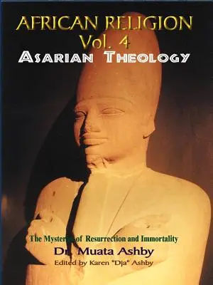 Religión africana Volumen 4: Teología asariana - African Religion Volume 4: Asarian Theology