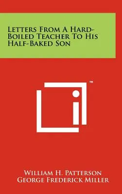 Cartas de un profesor duro a su hijo medio loco - Letters from a Hard-Boiled Teacher to His Half-Baked Son