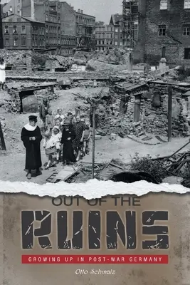 Salir de las ruinas: Crecer en la Alemania de posguerra - Out of the Ruins: Growing Up in Post-War Germany