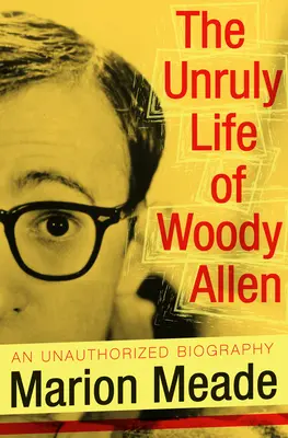 La rebelde vida de Woody Allen - The Unruly Life of Woody Allen