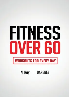 Fitness a partir de los 60: Ejercicios para cada día - Fitness Over 60: Workouts For Every Day