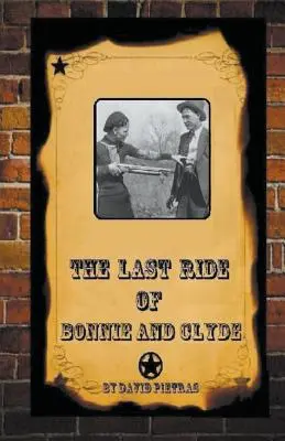 El último viaje de Bonnie y Clyde - The Last Ride Of Bonnie and Clyde