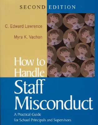 Cómo tratar la mala conducta del personal: Guía práctica para directores y supervisores escolares - How to Handle Staff Misconduct: A Practical Guide for School Principals and Supervisors