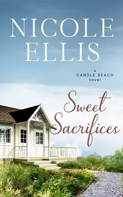 Dulces Sacrificios: Una novela de Candle Beach - Sweet Sacrifices: A Candle Beach Novel