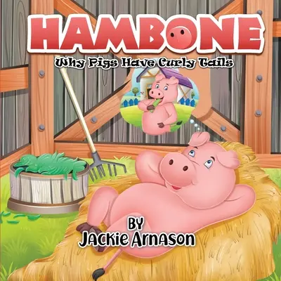 Hambone: Por qué los cerdos tienen la cola rizada - Hambone: Why Pigs Have Curly Tails