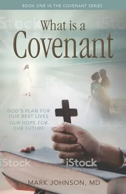 ¿Qué es un pacto? El plan de Dios para nuestras mejores vidas La esperanza de nuestro futuro - What Is a Covenant?: God's Plan for Our Best Lives Our Hope for Our Future