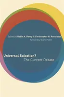 La salvación universal: El debate actual - Universal Salvation?: The Current Debate