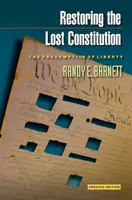 Restaurar la Constitución perdida: La presunción de libertad - Edición actualizada - Restoring the Lost Constitution: The Presumption of Liberty - Updated Edition