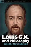 Louis C.K. y la filosofía: No te aburras - Louis C.K. and Philosophy: You Don't Get to Be Bored