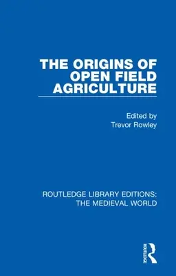 Los orígenes de la agricultura a campo abierto - The Origins of Open Field Agriculture