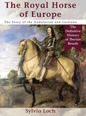 El caballo real de Europa (Allen breed series) - The Royal Horse of Europe (Allen breed series)