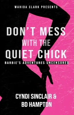 No te metas con la chica tranquila: La aventura de Barbie - Don't Mess With The Quiet Chick: Barbie's Adventure