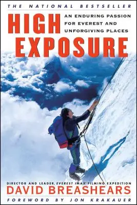 Alta exposición: Una pasión perdurable por el Everest y los lugares implacables - High Exposure: An Enduring Passion for Everest and Unforgiving Places