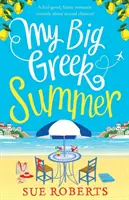 Mi gran verano griego: Una divertida comedia romántica sobre segundas oportunidades. - My Big Greek Summer: A feel good funny romantic comedy about second chances!