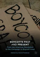 Boicots pasados y presentes: De la Revolución Americana a la campaña de boicot a Israel - Boycotts Past and Present: From the American Revolution to the Campaign to Boycott Israel