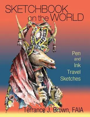 Cuaderno de bocetos sobre el mundo: Bocetos de viaje a pluma y tinta - Sketchbook on the World: Pen and Ink Travel Sketches