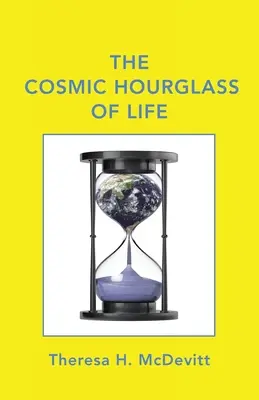 El reloj de arena cósmico de la vida - The Cosmic Hourglass of Life