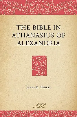 La Biblia en Atanasio de Alejandría - The Bible in Athanasius of Alexandria