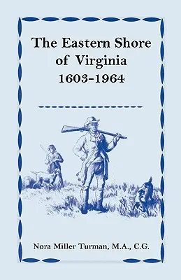 La costa este de Virginia, 1603-1964 - The Eastern Shore of Virginia, 1603-1964