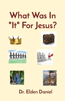 ¿Qué ganaba Jesús? - What Was In It For Jesus?