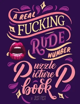 Un puto libro de rompecabezas numéricos: Un divertido regalo de broma para adultos artísticamente gratificante - A Real Fucking Rude Number Puzzle Picture Book: A Fun Prank Gift for Adults that's Artistically Gratifying