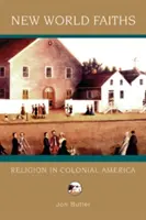 Fe en el Nuevo Mundo: La religión en la América colonial - New World Faiths: Religion in Colonial America