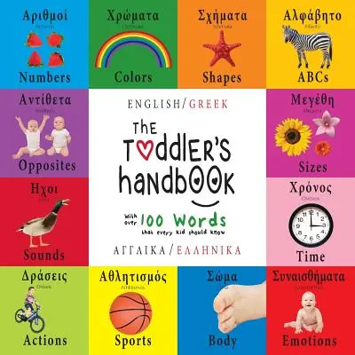 The Toddler's Handbook: Bilingüe (Inglés / Griego) (Anglik / Ellinik) Números, Colores, Formas, Tamaños, ABC de los Animales, Opuestos y Sonidos, w - The Toddler's Handbook: Bilingual (English / Greek) (Anglik / Ellinik) Numbers, Colors, Shapes, Sizes, ABC Animals, Opposites, and Sounds, w