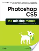 Photoshop Cs5: El manual que faltaba - Photoshop Cs5: The Missing Manual