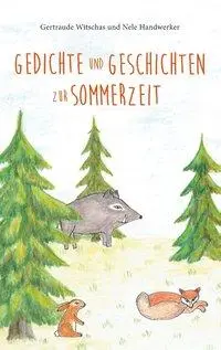 Poemas y cuentos para el verano: Libro de verano para niños a partir de cuatro años con poemas veraniegos y cuentos de animales del bosque de Saga - Gedichte und Geschichten zur Sommerzeit: Sommerbuch fr Kinder ab vier Jahren mit Sommergedichten und Tiergeschichten aus dem Sagawald