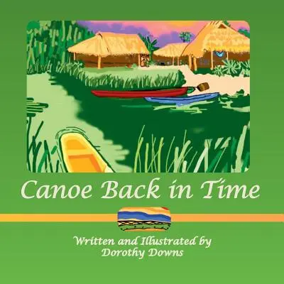 Vuelta al pasado en canoa - Canoe Back in Time