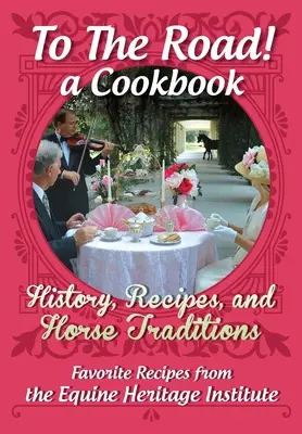 Un libro de cocina para los amantes de los caballos: Recetas, historia y cultura en torno a los caballos y la alimentación de su gente - A Cookbook for Horse Lovers: Recipes, History, and Culture Surrounding Horses and Feeding Their People