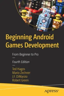 Beginning Android Games Development: De principiante a profesional - Beginning Android Games Development: From Beginner to Pro