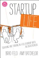 Startup Life: Sobrevivir y prosperar en una relación con un empresario - Startup Life: Surviving and Thriving in a Relationship with an Entrepreneur