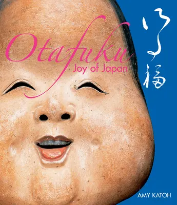 Otafuku: La alegría de Japón - Otafuku: Joy of Japan