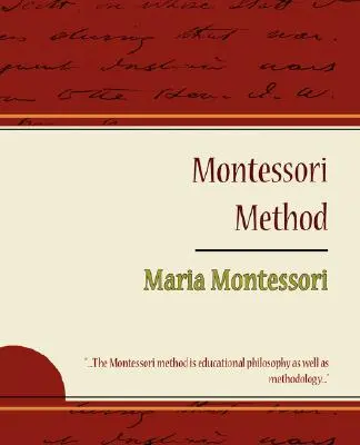 El Método Montessori - Maria Montessori - Montessori Method - Maria Montessori