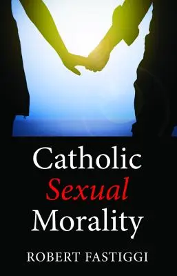 Moral sexual católica - Catholic Sexual Morality