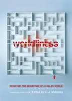 Worldliness (Rediseño): Resistiendo a la seducción de un mundo caído - Worldliness (Redesign): Resisting the Seduction of a Fallen World