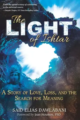 La luz de Ishtar: Una historia de amor, pérdida y búsqueda de sentido - The Light of Ishtar: A Story of Love, Loss, and the Search for Meaning